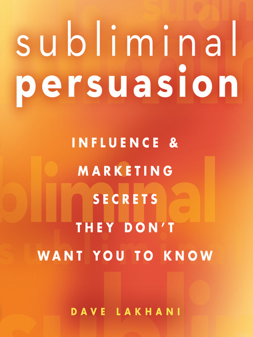 Title details for Subliminal Persuasion by Dave Lakhani - Available